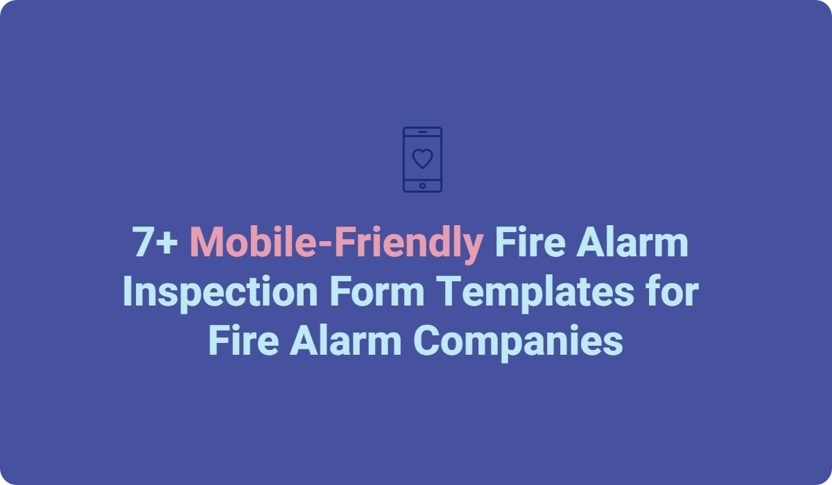 7+ Mobile-Friendly Fire Alarm Inspection Form Templates for Fire Alarm ...