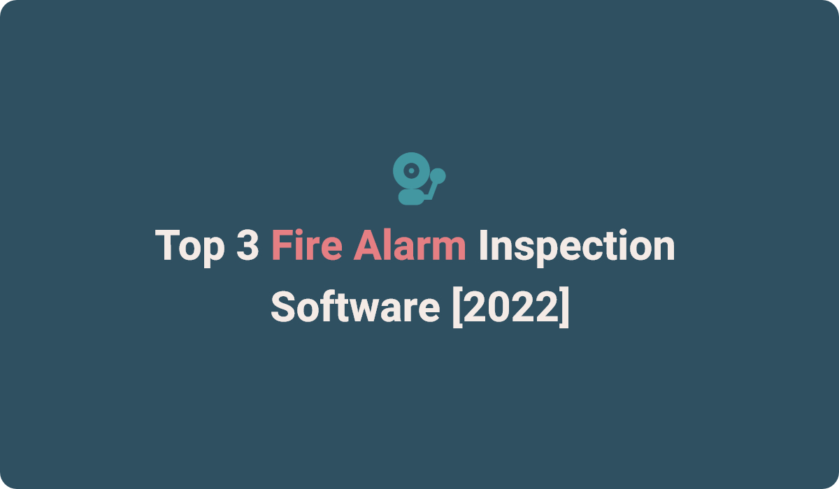 Top 3 Fire Alarm Inspection Software [2022] - Joyfill